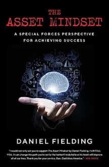 The Asset Mindset: A Special Forces Perspective for Achieving Success Hardcover Review